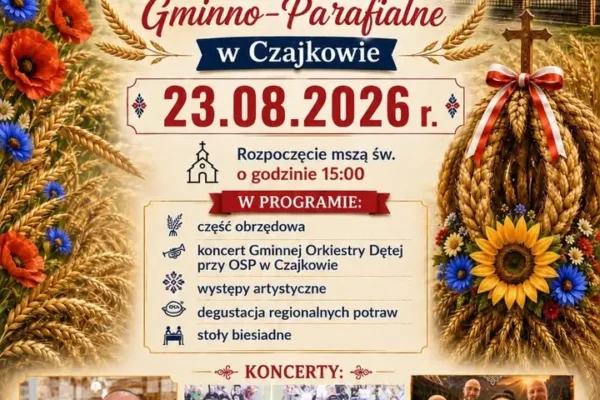 Dożynki Gminno-Parafialne w Czajkowie – 23 sierpnia 2026