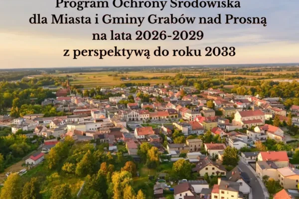 Program Ochrony Środowiska dla Grabowa nad Prosną wyłożony do wglądu