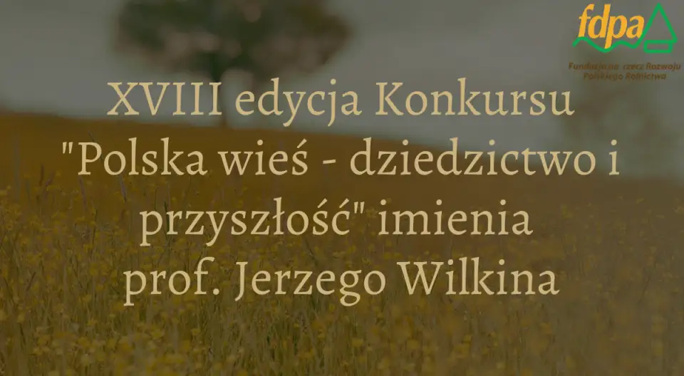 Rusza XVIII edycja konkursu „Polska wieś – dziedzictwo i przyszłość”