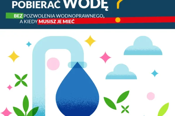 Pobór wód bez pozwolenia – tylko do 5 m³ na dobę. Wody Polskie przypominają zasady