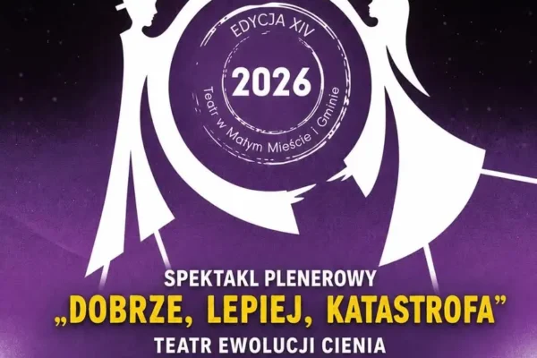 Spektakl plenerowy „Dobrze, lepiej, katastrofa” w Kraszewicach już dziś o 17:00