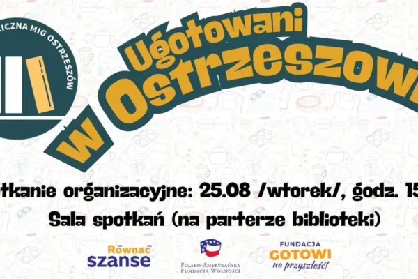 Spotkanie organizacyjne projektu „Ugotowani w Ostrzeszowie” już za tydzień