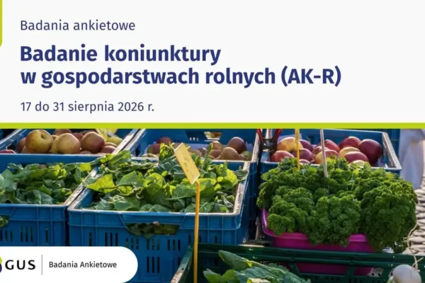 Rolnicy mogą wziąć udział w badaniu koniunktury AK-R – termin do 31 sierpnia