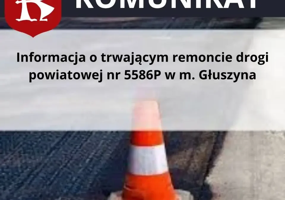 Ruszył remont drogi powiatowej w Głuszynie – kierowcy muszą liczyć się z utrudnieniami