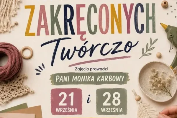 Warsztaty Zakręcone Twórczo wracają do OCK – nowy sezon pełen kreatywnych spotkań